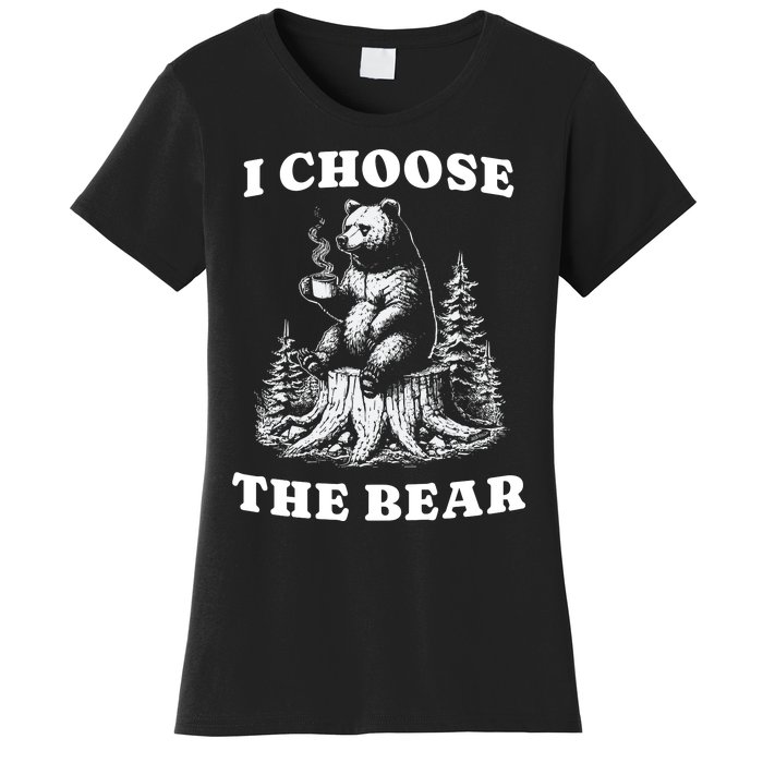 I Choose The Bear Women's T-Shirt