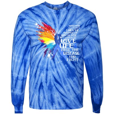 I Choose To Love Life And Fight Meaningful Gift Tie-Dye Long Sleeve Shirt