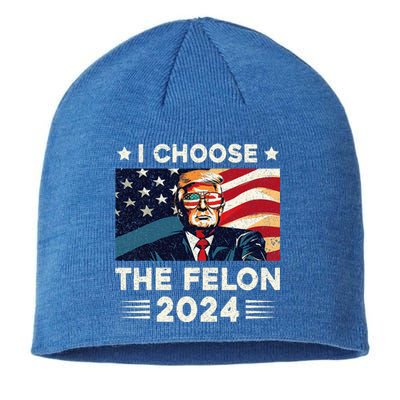 I Choose The Felon 2024 Funny Republican Patriotic Sustainable Beanie