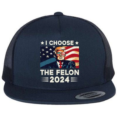 I Choose The Felon 2024 Funny Republican Patriotic Flat Bill Trucker Hat