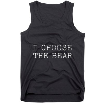 I Choose The Bear In The Woods Tank Top