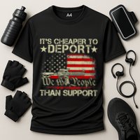 ItS Cheaper To Deport Than Support Performance Shirt