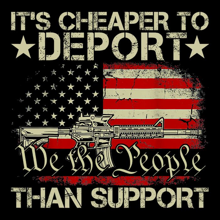 ItS Cheaper To Deport Than Support Button