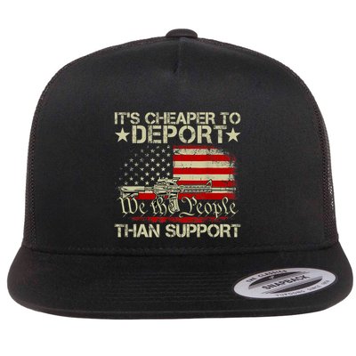 ItS Cheaper To Deport Than Support Flat Bill Trucker Hat