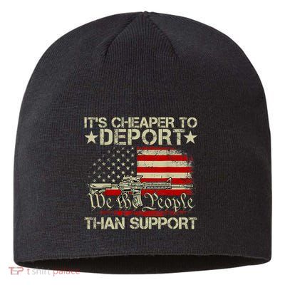 ItS Cheaper To Deport Than Support Sustainable Beanie