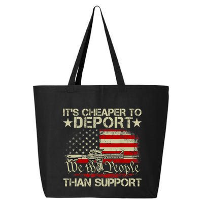 ItS Cheaper To Deport Than Support 25L Jumbo Tote