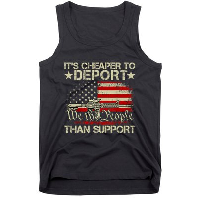 ItS Cheaper To Deport Than Support Tank Top