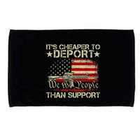 ItS Cheaper To Deport Than Support Microfiber Hand Towel