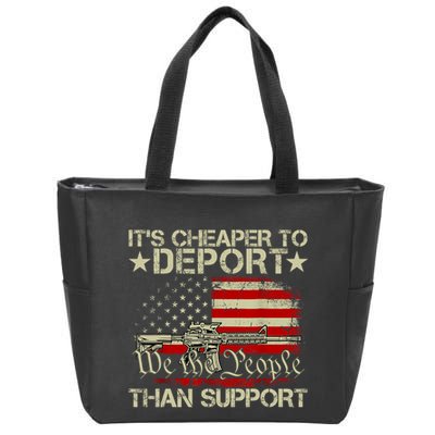 ItS Cheaper To Deport Than Support Zip Tote Bag