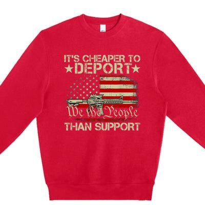 ItS Cheaper To Deport Than Support Premium Crewneck Sweatshirt