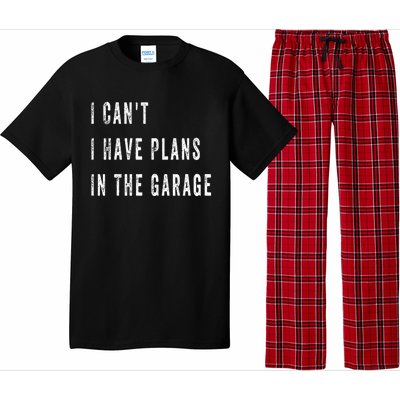 I Can t I Have Plans In The Garage Pajama Set