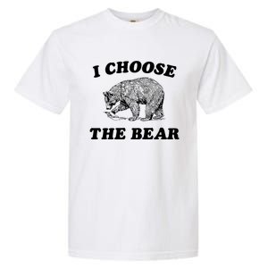 I Choose The Bear Garment-Dyed Heavyweight T-Shirt