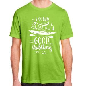 I Could Use A Good Paddling Hobby Kayakist Kayaking Kayak Gift Adult ChromaSoft Performance T-Shirt