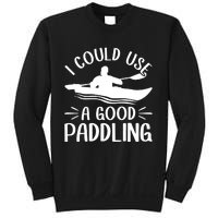 I Could Use A Good Paddling Kayak Canoe Kayaking Meaningful Gift Sweatshirt