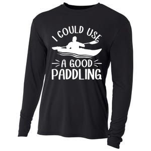 I Could Use A Good Paddling Kayak Canoe Kayaking Meaningful Gift Cooling Performance Long Sleeve Crew