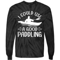 I Could Use A Good Paddling Kayak Canoe Kayaking Meaningful Gift Tie-Dye Long Sleeve Shirt