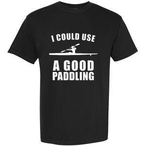 I Could Use A Good Paddling Funny Kayak Garment-Dyed Heavyweight T-Shirt