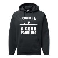 I Could Use A Good Paddling Funny Kayak Performance Fleece Hoodie