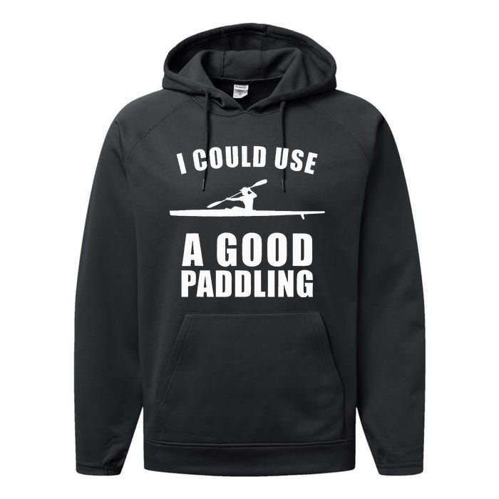 I Could Use A Good Paddling Funny Kayak Performance Fleece Hoodie