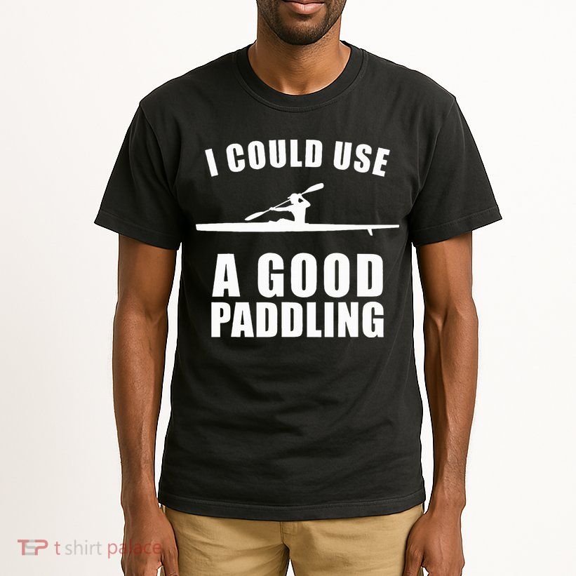 I Could Use A Good Paddling Funny Kayak Tall T-Shirt