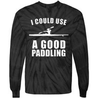 I Could Use A Good Paddling Funny Kayak Tie-Dye Long Sleeve Shirt