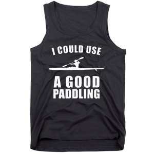 I Could Use A Good Paddling Funny Kayak Tank Top