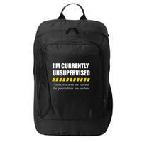 IM Currently Unsupervised I Know It Scares Me Too But The Possibilities Are End City Backpack