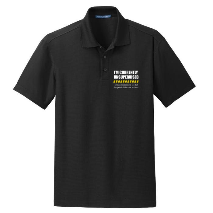 IM Currently Unsupervised I Know It Scares Me Too But The Possibilities Are End Dry Zone Grid Polo