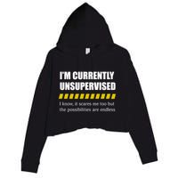 IM Currently Unsupervised I Know It Scares Me Too But The Possibilities Are End Crop Fleece Hoodie