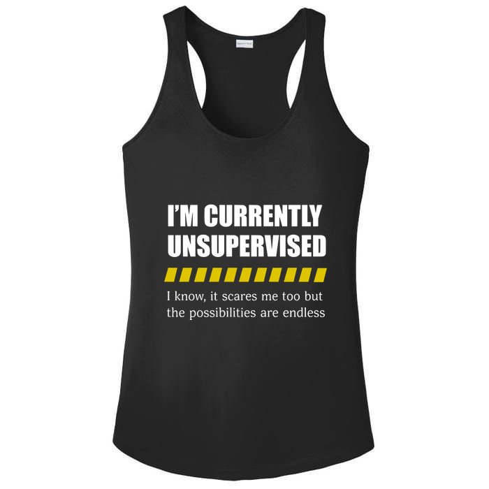 IM Currently Unsupervised I Know It Scares Me Too But The Possibilities Are End Ladies PosiCharge Competitor Racerback Tank