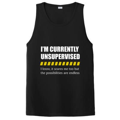 IM Currently Unsupervised I Know It Scares Me Too But The Possibilities Are End PosiCharge Competitor Tank