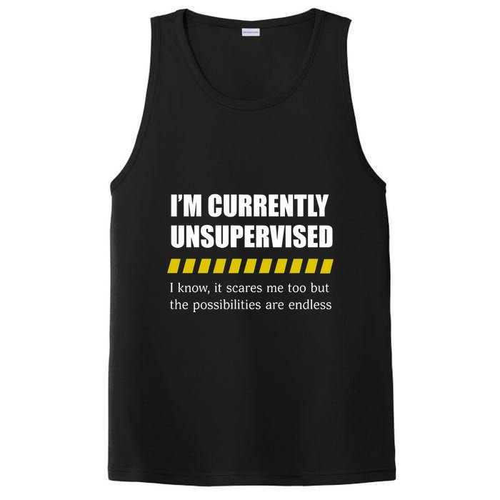 IM Currently Unsupervised I Know It Scares Me Too But The Possibilities Are End PosiCharge Competitor Tank
