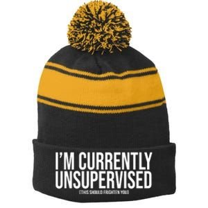 Im Currently Unsupervised This Should Frighten You Funny Stripe Pom Pom Beanie