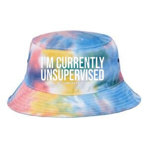 Im Currently Unsupervised This Should Frighten You Funny Tie Dye Newport Bucket Hat