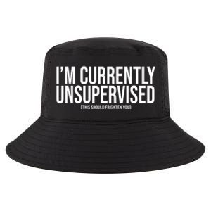 Im Currently Unsupervised This Should Frighten You Funny Cool Comfort Performance Bucket Hat