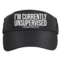 Im Currently Unsupervised This Should Frighten You Funny Adult Drive Performance Visor