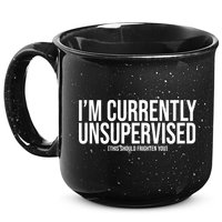 Im Currently Unsupervised This Should Frighten You Funny 15oz Campfire Ceramic Mug
