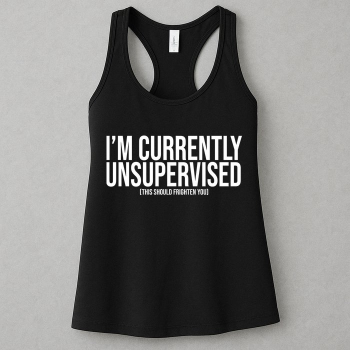 Im Currently Unsupervised This Should Frighten You Funny Womens Tank Top