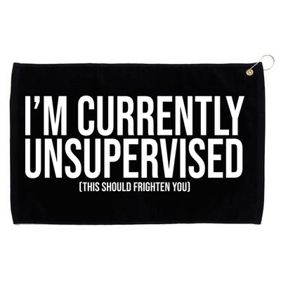 Im Currently Unsupervised This Should Frighten You Funny Grommeted Golf Towel