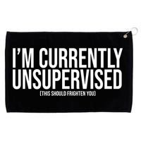 Im Currently Unsupervised This Should Frighten You Funny Grommeted Golf Towel