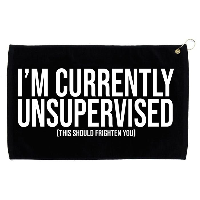Im Currently Unsupervised This Should Frighten You Funny Grommeted Golf Towel