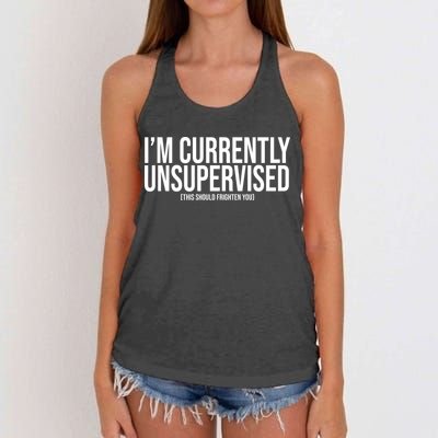 Im Currently Unsupervised This Should Frighten You Funny Women's Knotted Racerback Tank