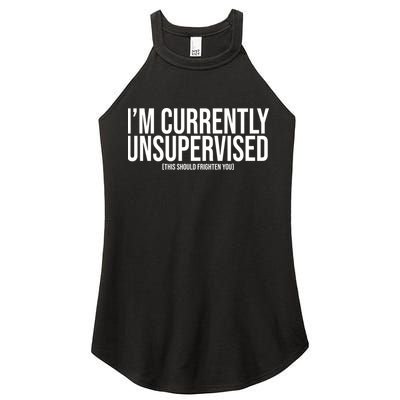 Im Currently Unsupervised This Should Frighten You Funny Women's Perfect Tri Rocker Tank