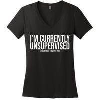 Im Currently Unsupervised This Should Frighten You Funny Women's V-Neck T-Shirt