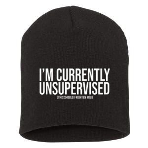 Im Currently Unsupervised This Should Frighten You Funny Short Acrylic Beanie