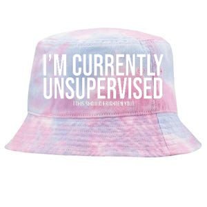 Im Currently Unsupervised This Should Frighten You Funny Tie-Dyed Bucket Hat