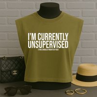 Im Currently Unsupervised This Should Frighten You Funny Garment-Dyed Women's Muscle Tee