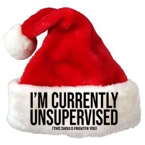 Im Currently Unsupervised This Should Frighten You Funny Premium Christmas Santa Hat