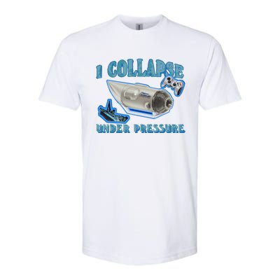 I Collapse Under Pressure Oceangate Softstyle® CVC T-Shirt