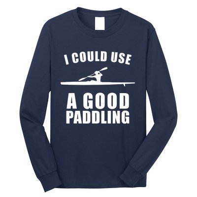 I Could Use A Good Paddling Funny Kayak Long Sleeve Shirt